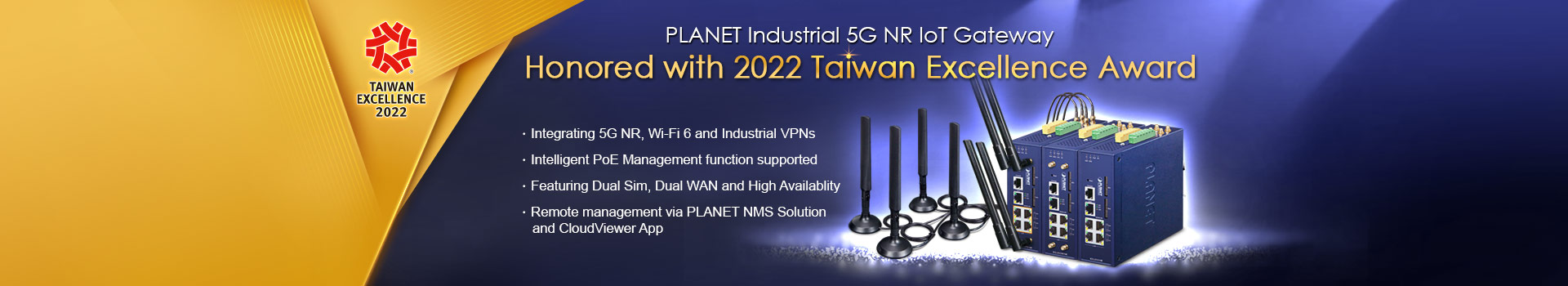 PLANET Industrial 5G NR IoT Gateway, Honored with 2022 Taiwan Excellence Award, Wi-Fi 6, VPNs, High Availability, Dual SIM, Dual WAN, CloudViewer App, NMS Solution